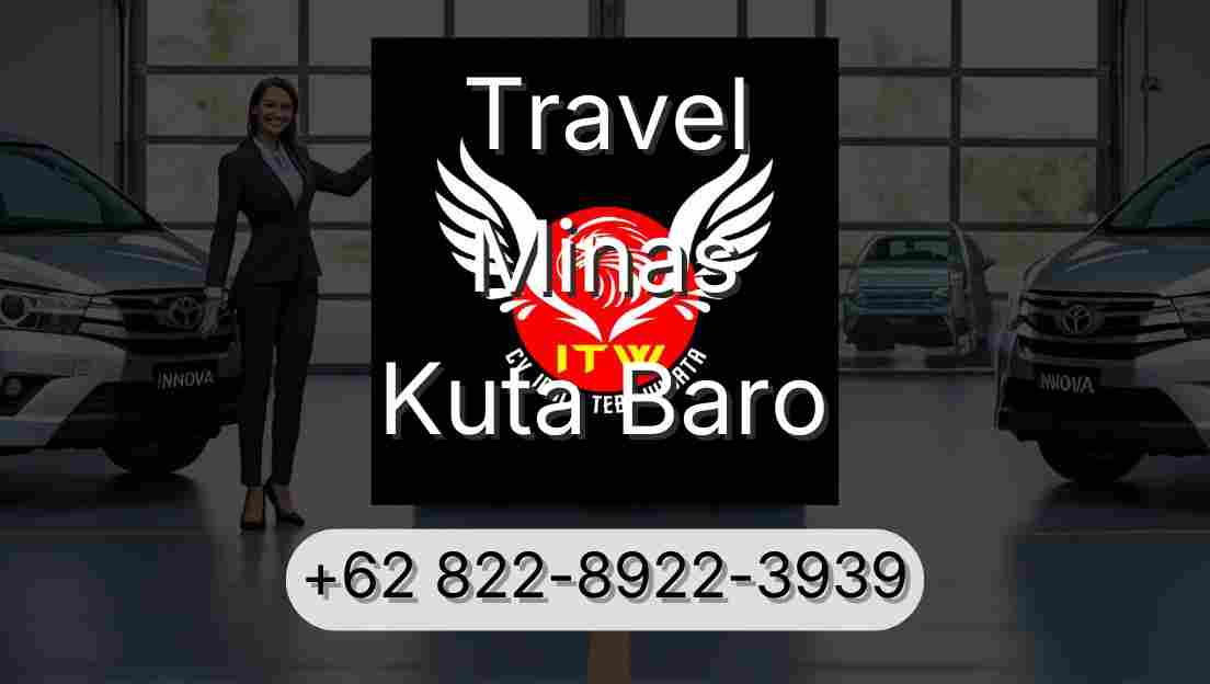 Travel Minas Kuta Baro