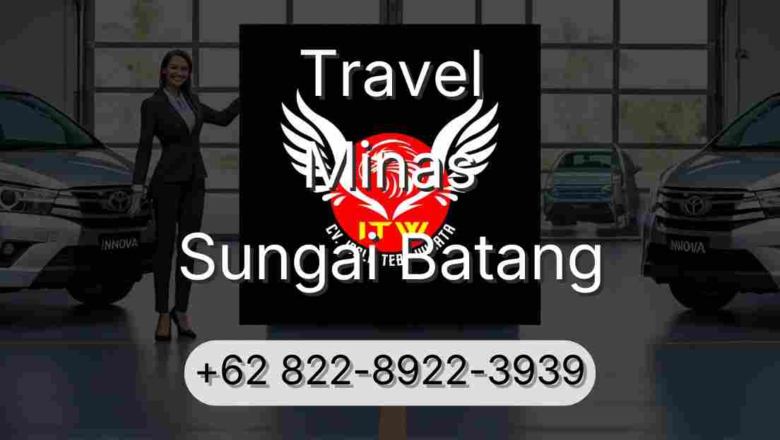 Travel Minas Sungai Batang