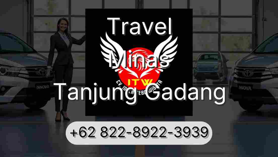 Travel Minas Tanjung Gadang