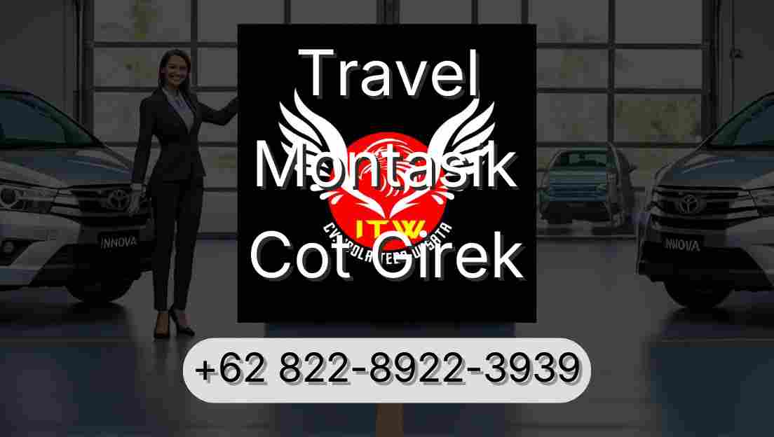 Travel Montasik Cot Girek