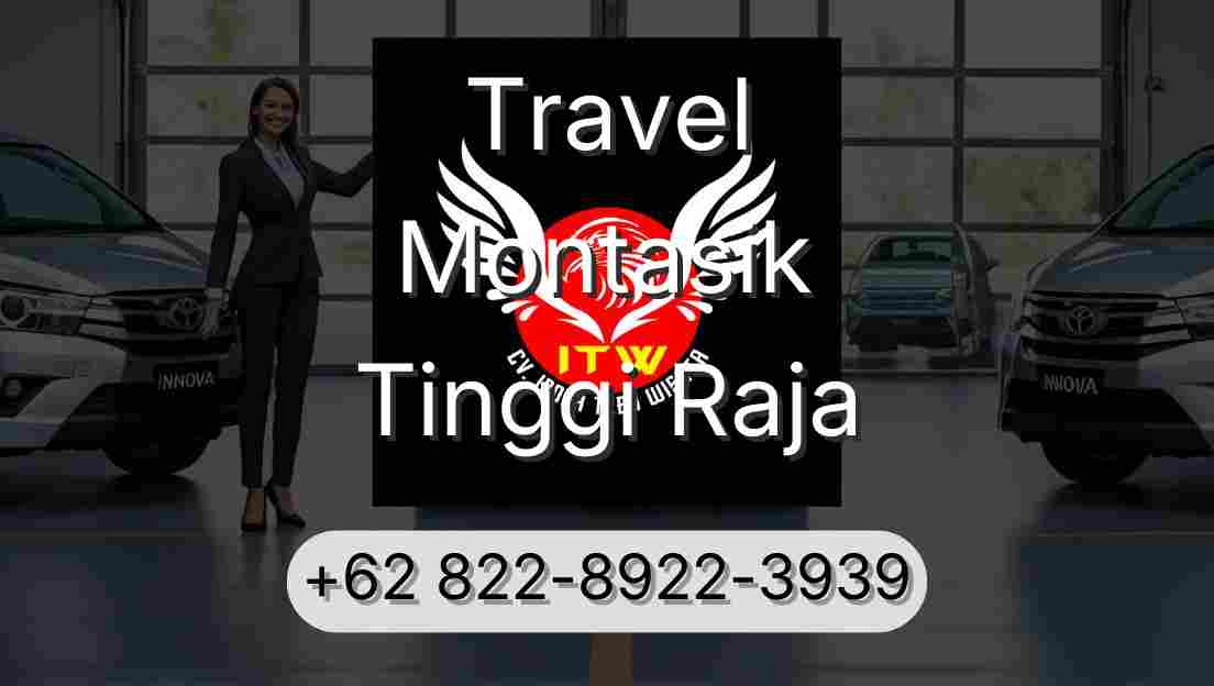 Travel Montasik Tinggi Raja