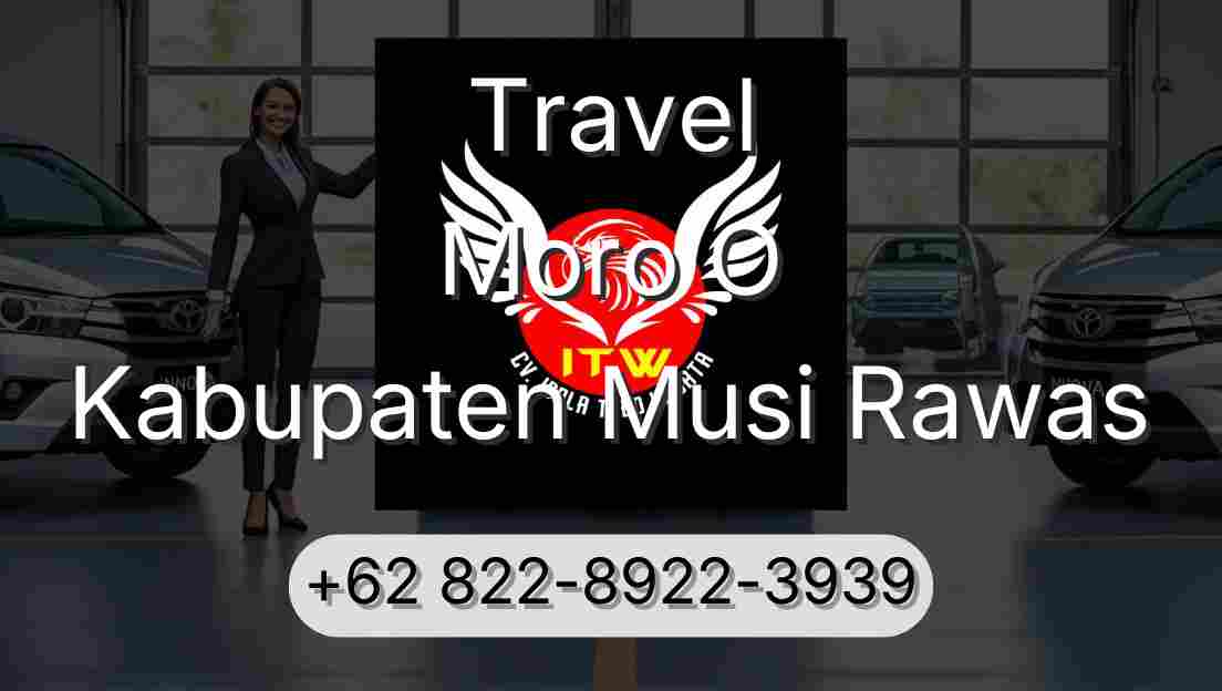 Travel Moro O Kabupaten Musi Rawas