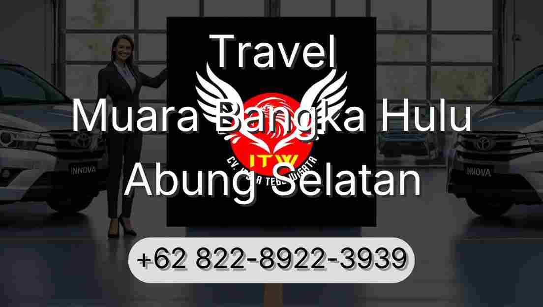 Travel Muara Bangka Hulu Abung Selatan