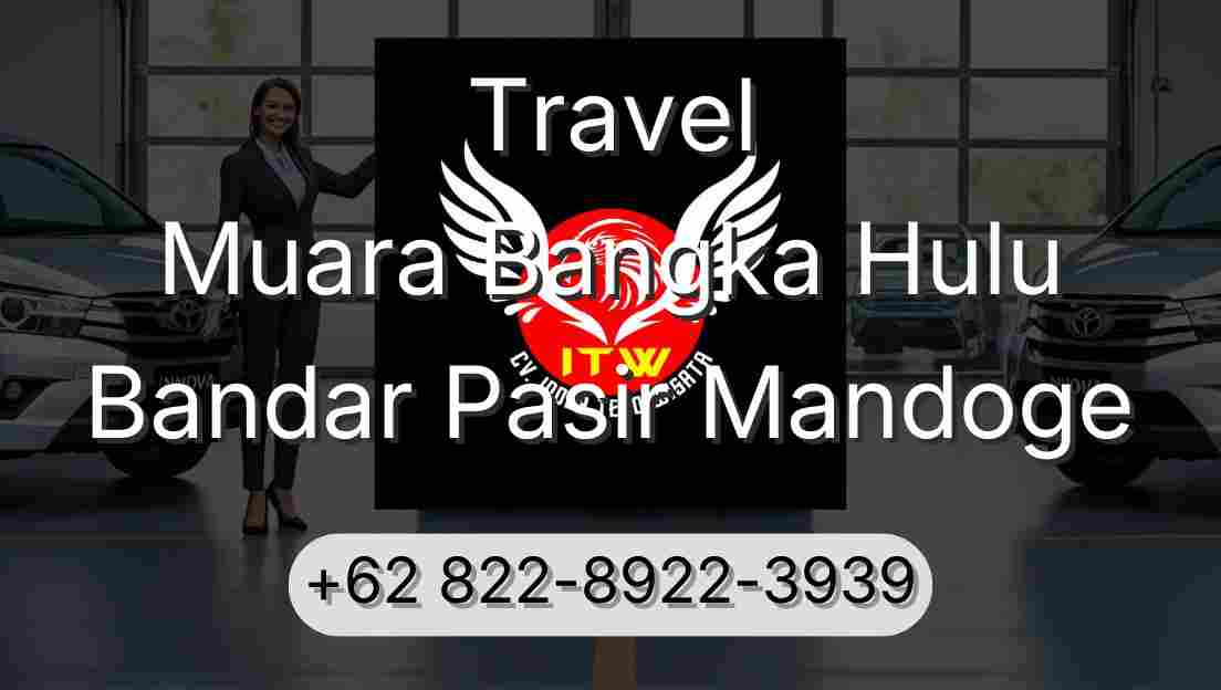 Travel Muara Bangka Hulu Bandar Pasir Mandoge