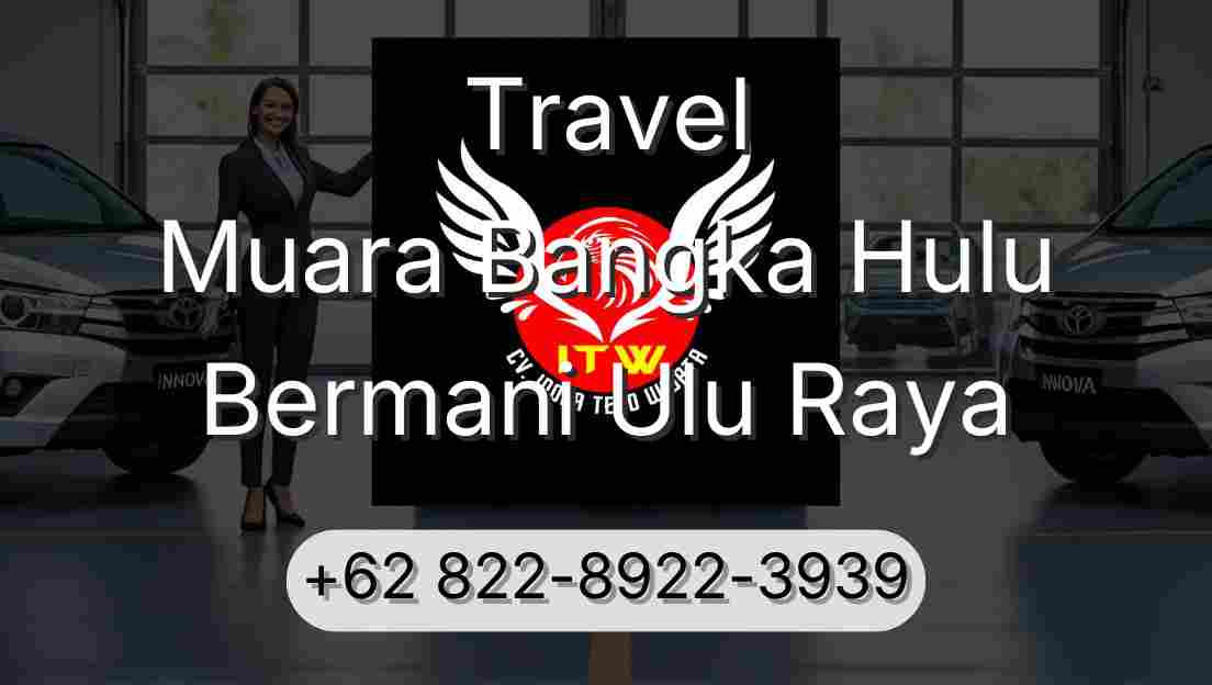 Travel Muara Bangka Hulu Bermani Ulu Raya
