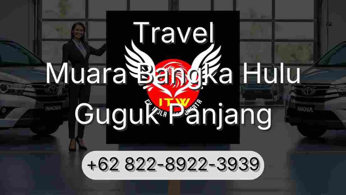 Travel Muara Bangka Hulu Guguk Panjang