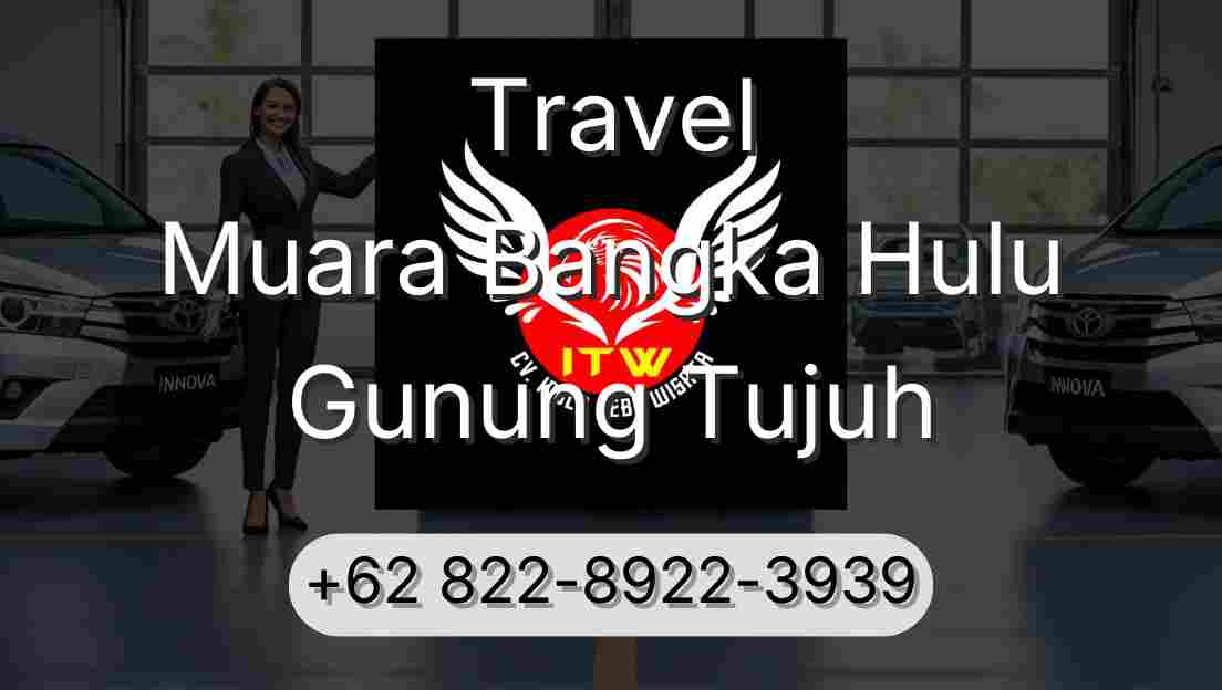 Travel Muara Bangka Hulu Gunung Tujuh