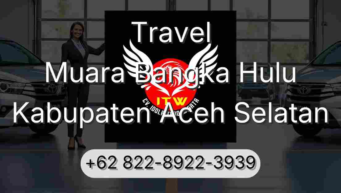 Travel Muara Bangka Hulu Kabupaten Aceh Selatan