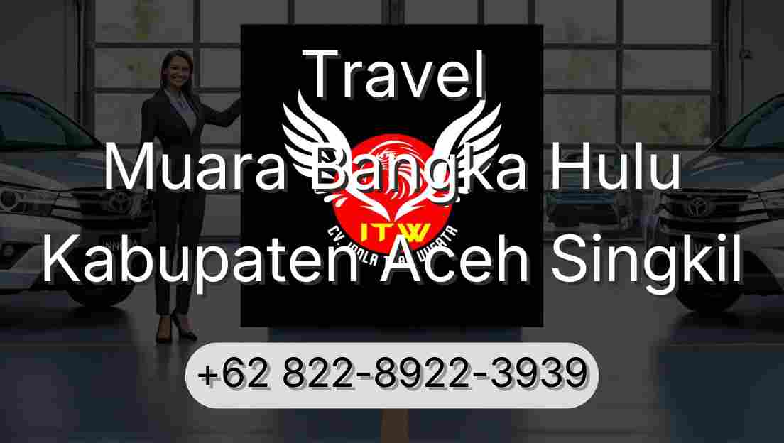Travel Muara Bangka Hulu Kabupaten Aceh Singkil