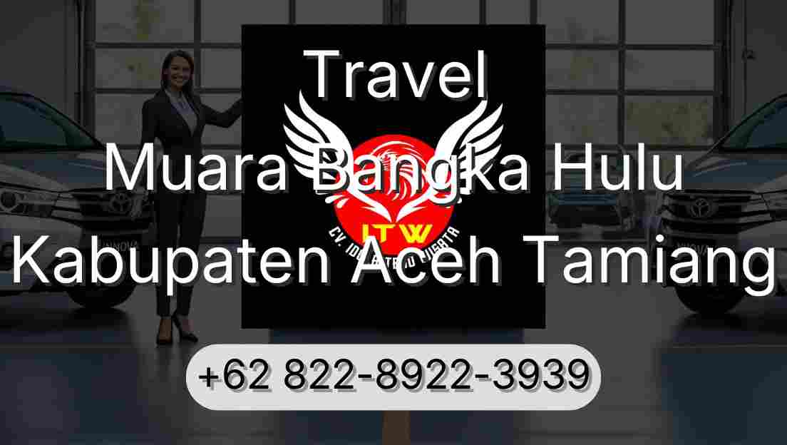 Travel Muara Bangka Hulu Kabupaten Aceh Tamiang