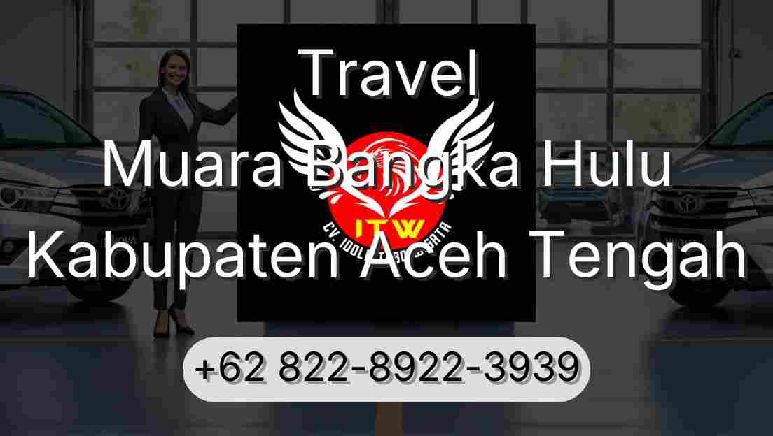 Travel Muara Bangka Hulu Kabupaten Aceh Tengah