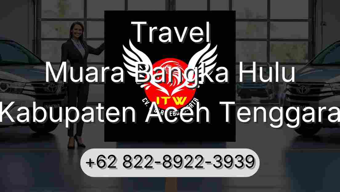 Travel Muara Bangka Hulu Kabupaten Aceh Tenggara