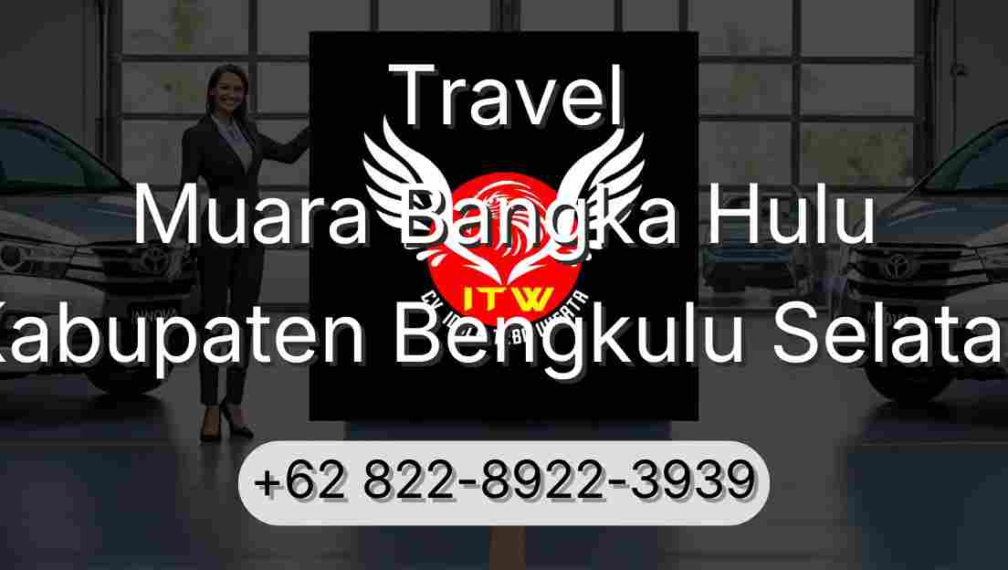 Travel Muara Bangka Hulu Kabupaten Bengkulu Selatan
