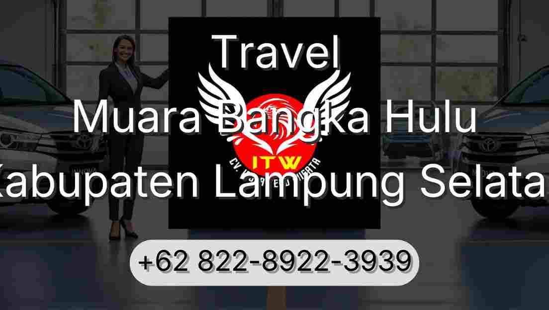 Travel Muara Bangka Hulu Kabupaten Lampung Selatan