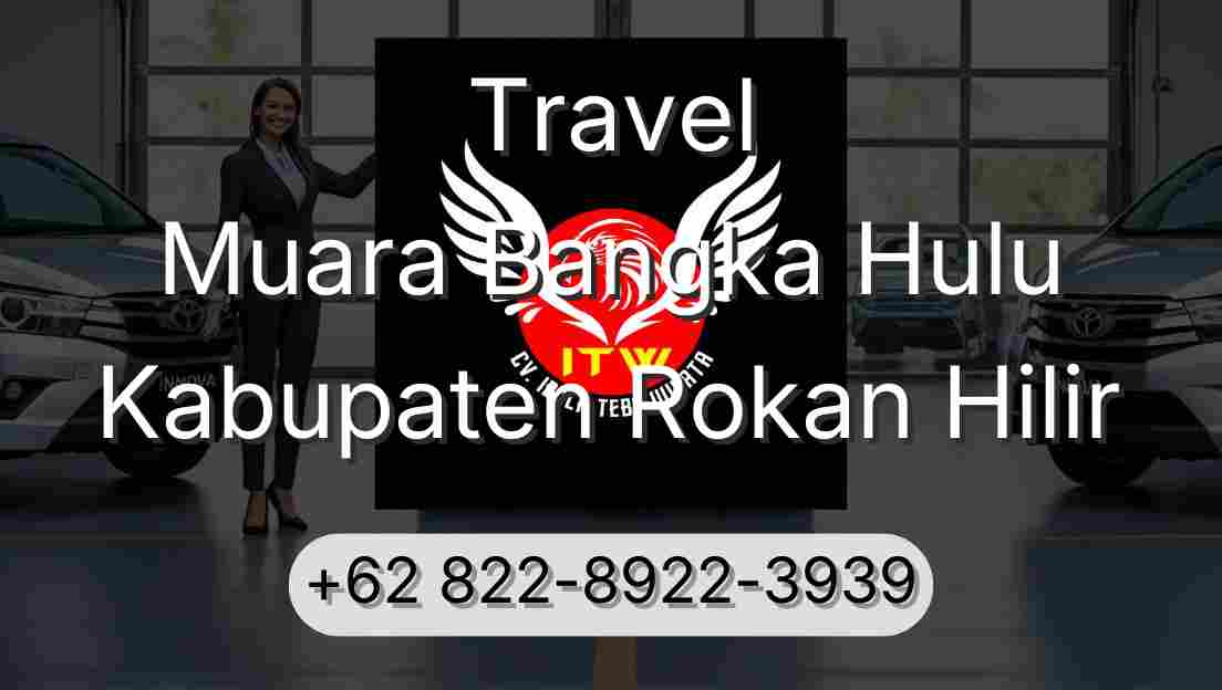 Travel Muara Bangka Hulu Kabupaten Rokan Hilir