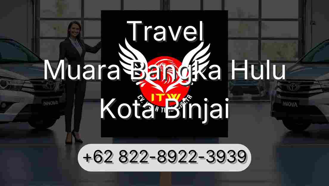 Travel Muara Bangka Hulu Kota Binjai