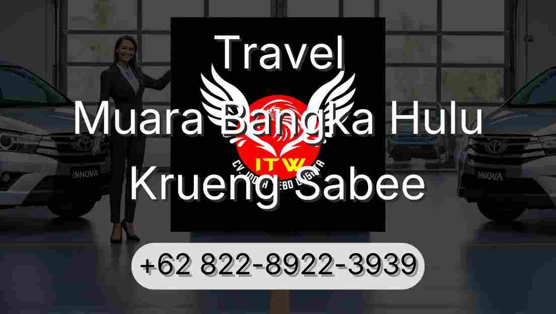 Travel Muara Bangka Hulu Krueng Sabee