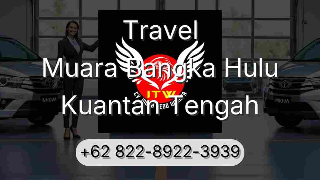 Travel Muara Bangka Hulu Kuantan Tengah