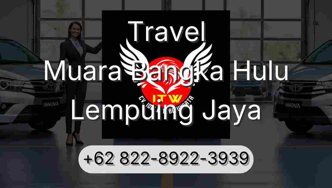 Travel Muara Bangka Hulu Lempuing Jaya