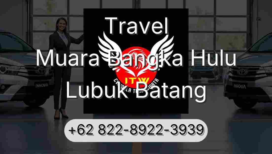 Travel Muara Bangka Hulu Lubuk Batang