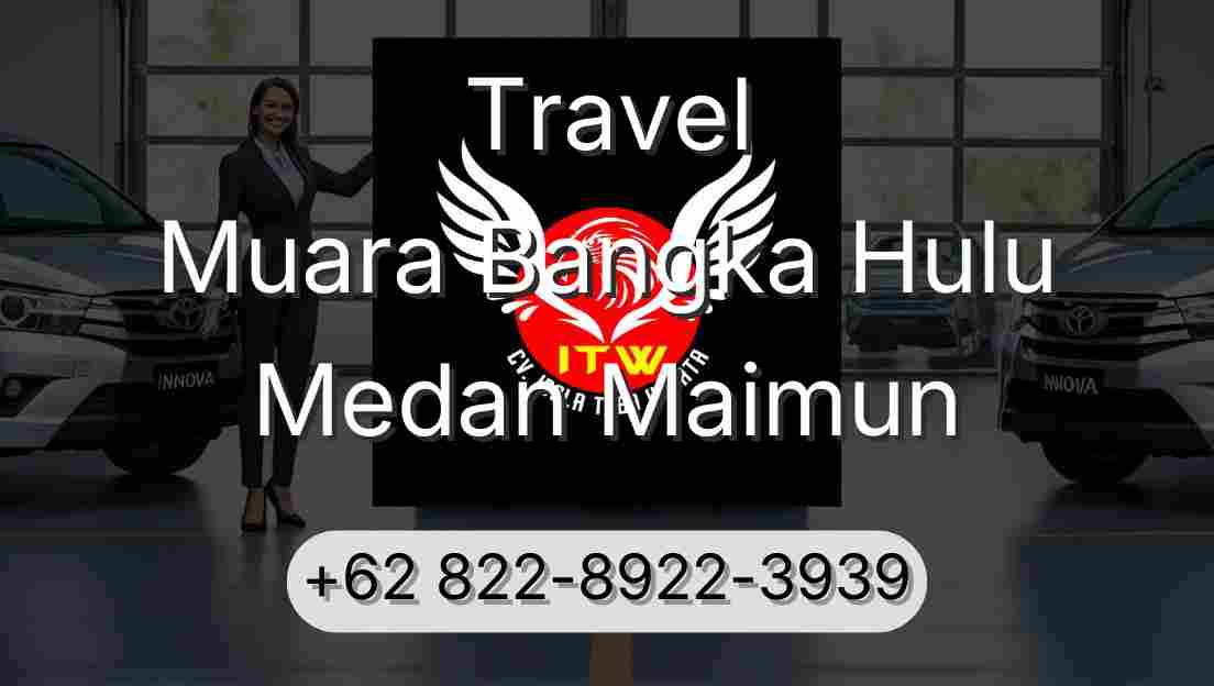 Travel Muara Bangka Hulu Medan Maimun