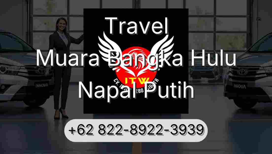 Travel Muara Bangka Hulu Napal Putih