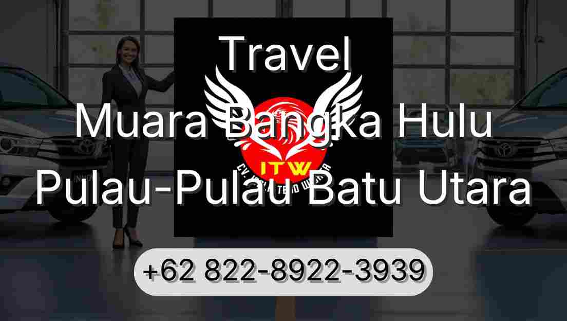Travel Muara Bangka Hulu Pulau-Pulau Batu Utara