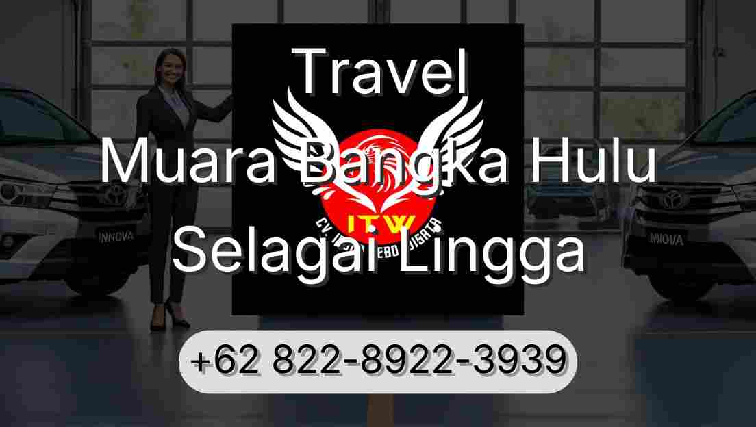 Travel Muara Bangka Hulu Selagai Lingga