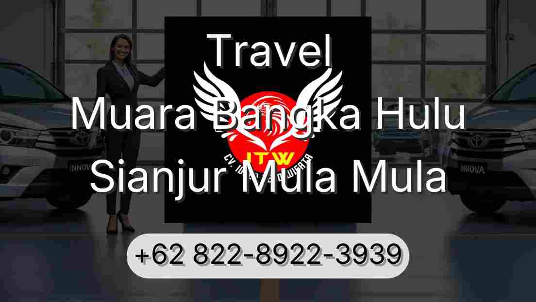 Travel Muara Bangka Hulu Sianjur Mula Mula