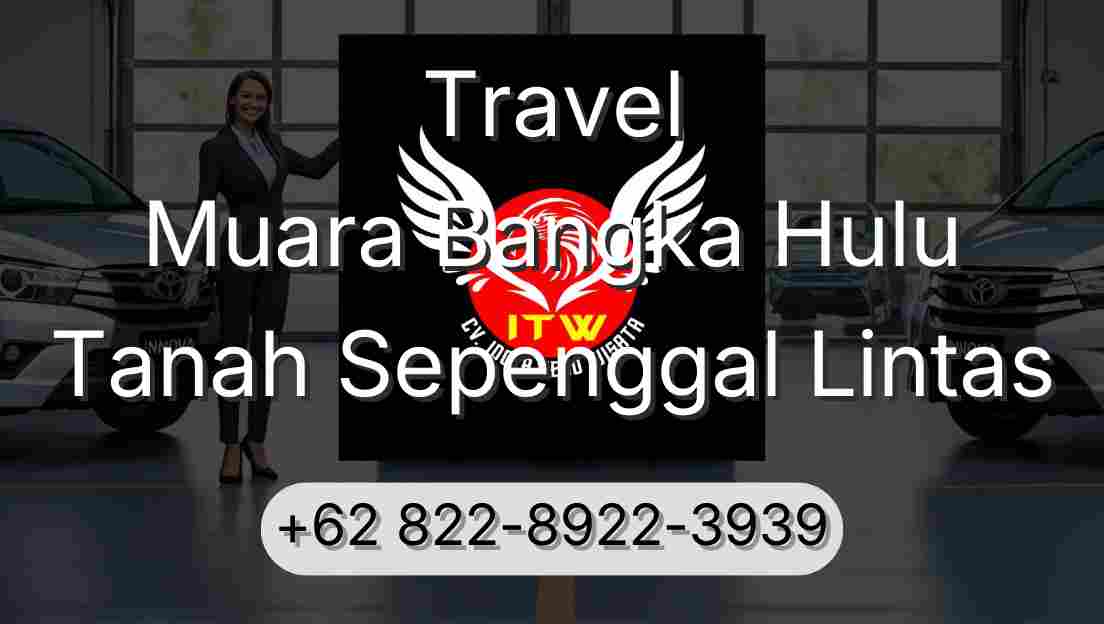Travel Muara Bangka Hulu Tanah Sepenggal Lintas