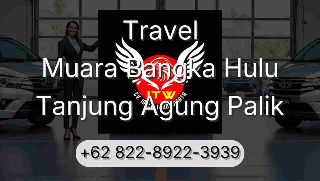 Travel Muara Bangka Hulu Tanjung Agung Palik