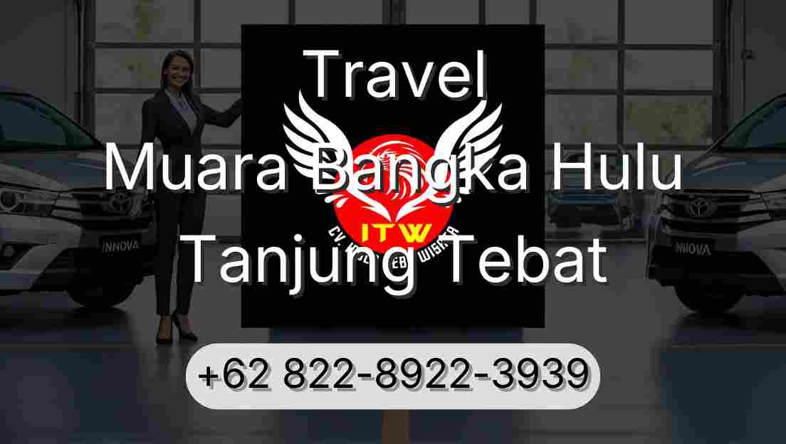Travel Muara Bangka Hulu Tanjung Tebat