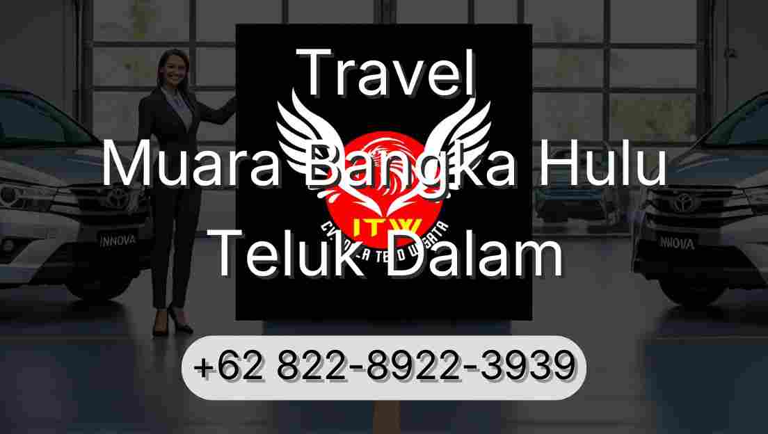 Travel Muara Bangka Hulu Teluk Dalam