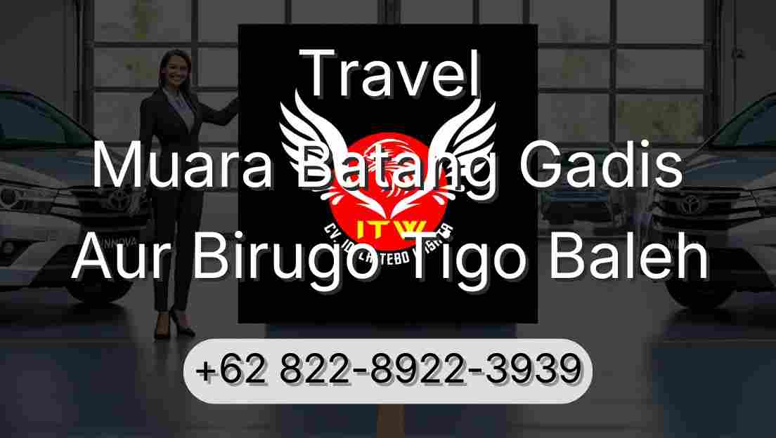 Travel Muara Batang Gadis Aur Birugo Tigo Baleh