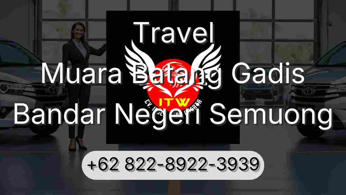 Travel Muara Batang Gadis Bandar Negeri Semuong