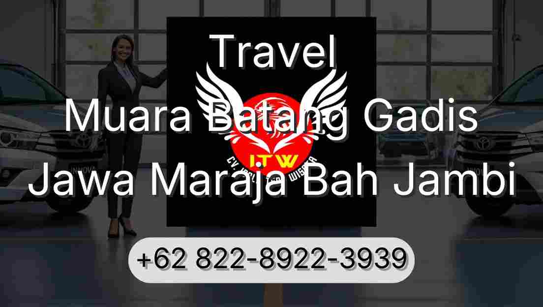 Travel Muara Batang Gadis Jawa Maraja Bah Jambi