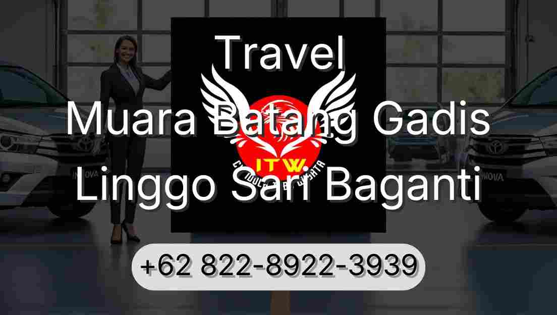 Travel Muara Batang Gadis Linggo Sari Baganti