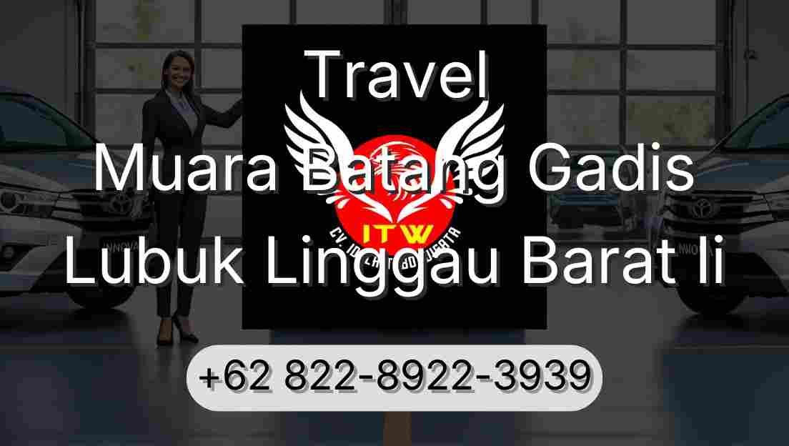 Travel Muara Batang Gadis Lubuk Linggau Barat Ii