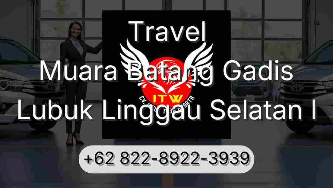 Travel Muara Batang Gadis Lubuk Linggau Selatan I