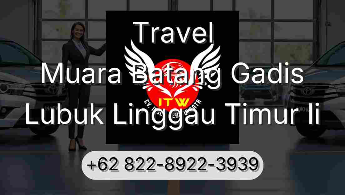 Travel Muara Batang Gadis Lubuk Linggau Timur Ii