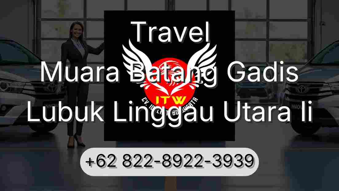 Travel Muara Batang Gadis Lubuk Linggau Utara Ii