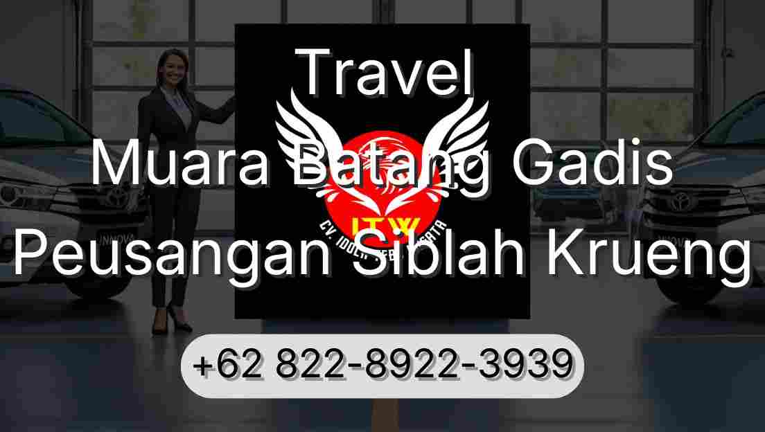 Travel Muara Batang Gadis Peusangan Siblah Krueng