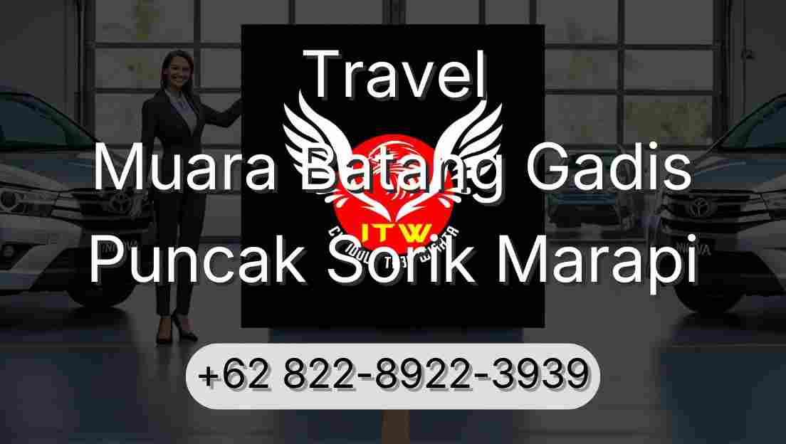 Travel Muara Batang Gadis Puncak Sorik Marapi
