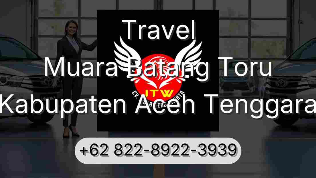 Travel Muara Batang Toru Kabupaten Aceh Tenggara