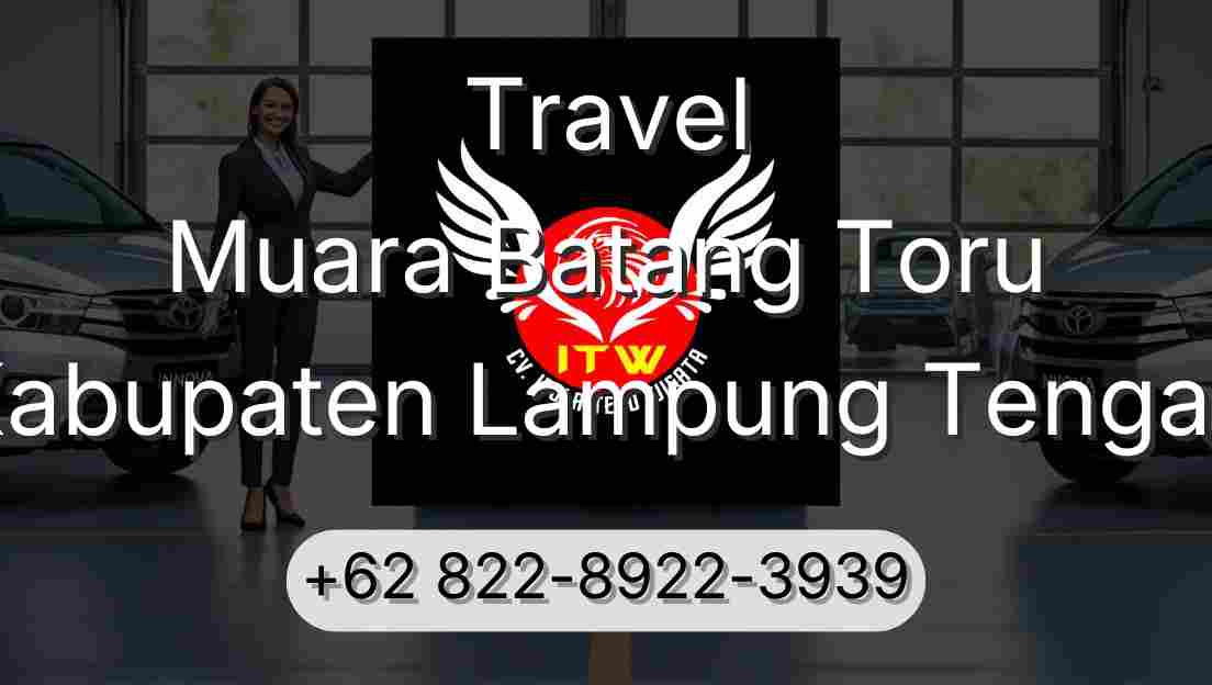 Travel Muara Batang Toru Kabupaten Lampung Tengah