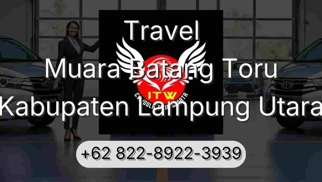 Travel Muara Batang Toru Kabupaten Lampung Utara