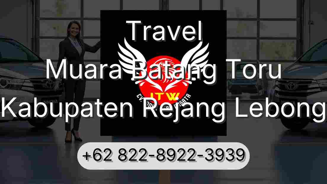 Travel Muara Batang Toru Kabupaten Rejang Lebong