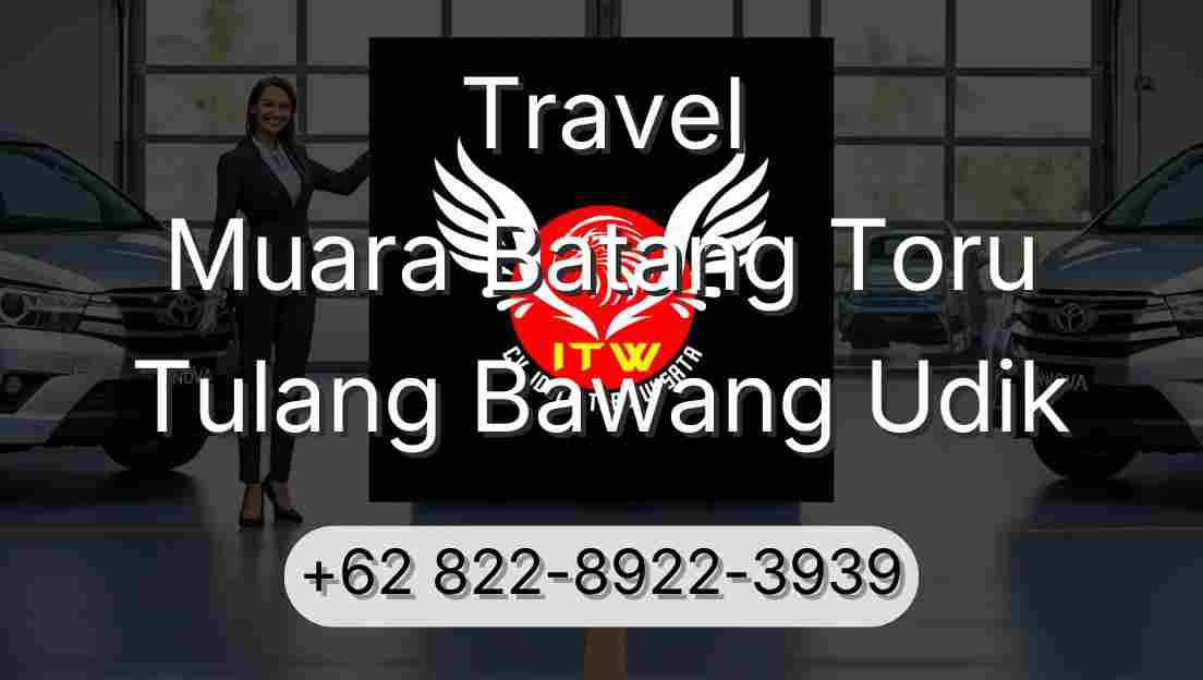 Travel Muara Batang Toru Tulang Bawang Udik