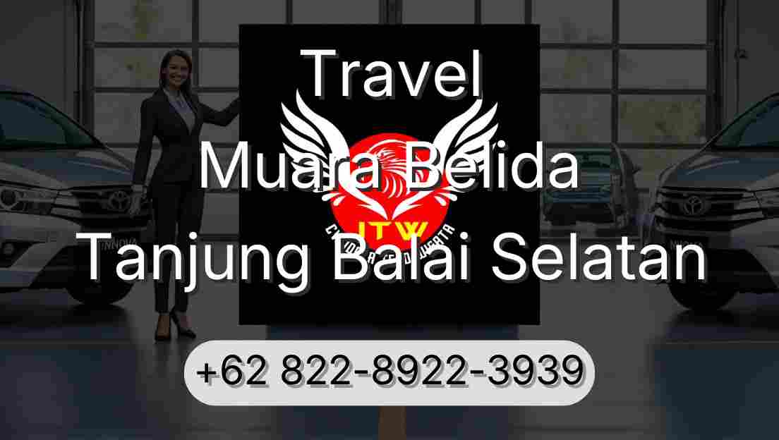 Travel Muara Belida Tanjung Balai Selatan