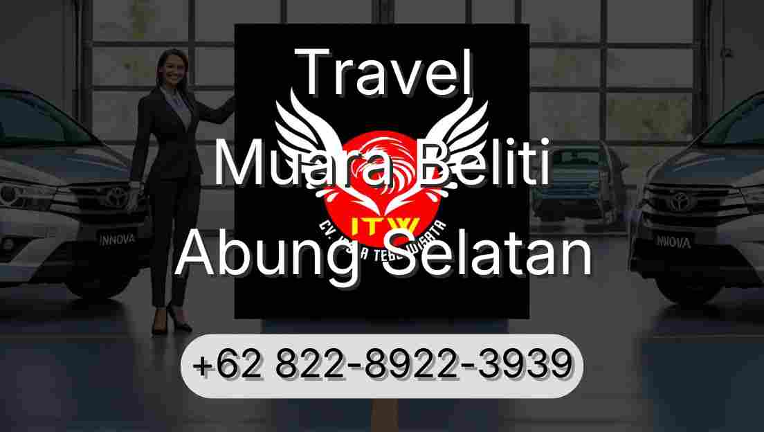 Travel Muara Beliti Abung Selatan